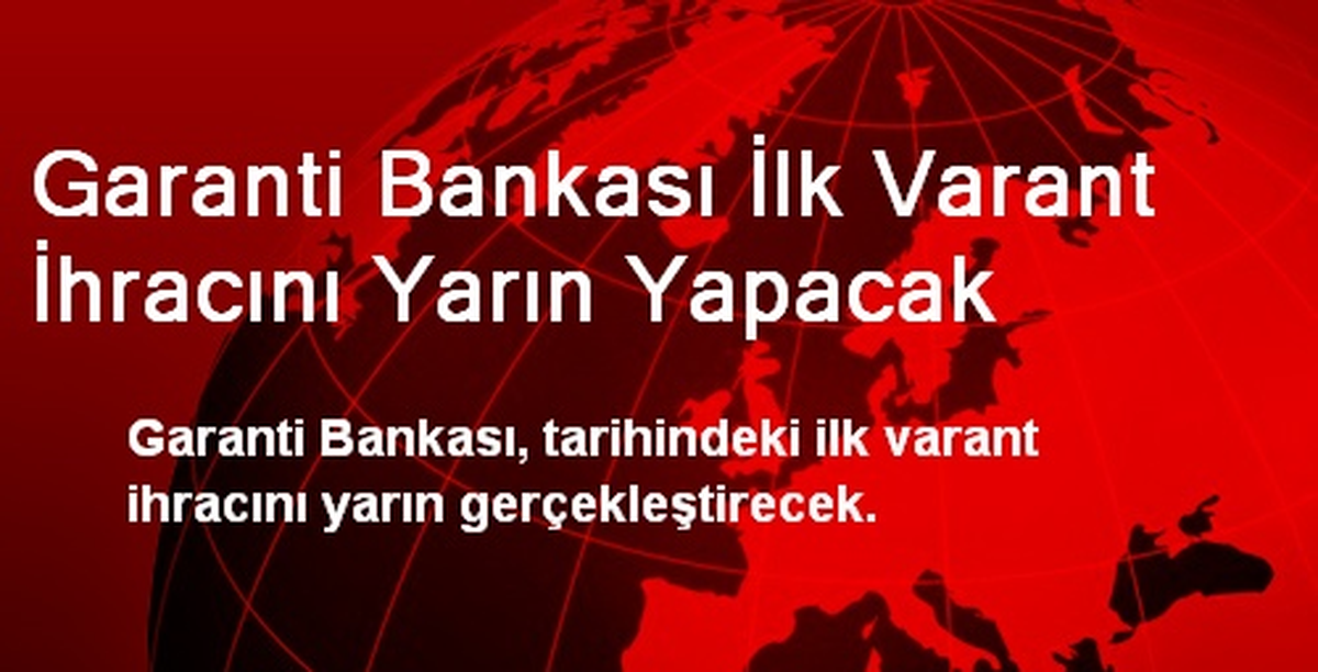 Garanti Bankası İlk Varant İhracını Yarın Yapacak