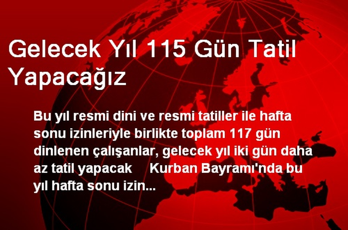 Gelecek Yıl 115 Gün Tatil Yapacağız