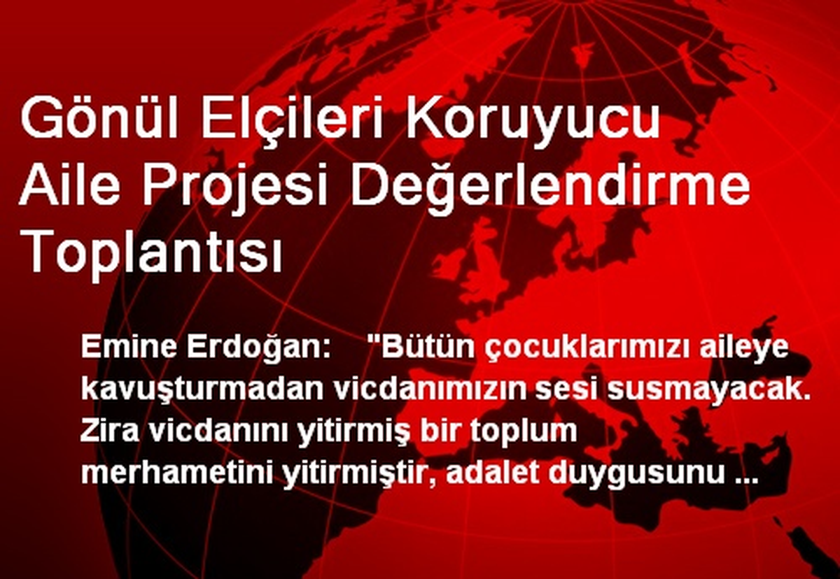 Gönül Elçileri Koruyucu Aile Projesi Değerlendirme Toplantısı