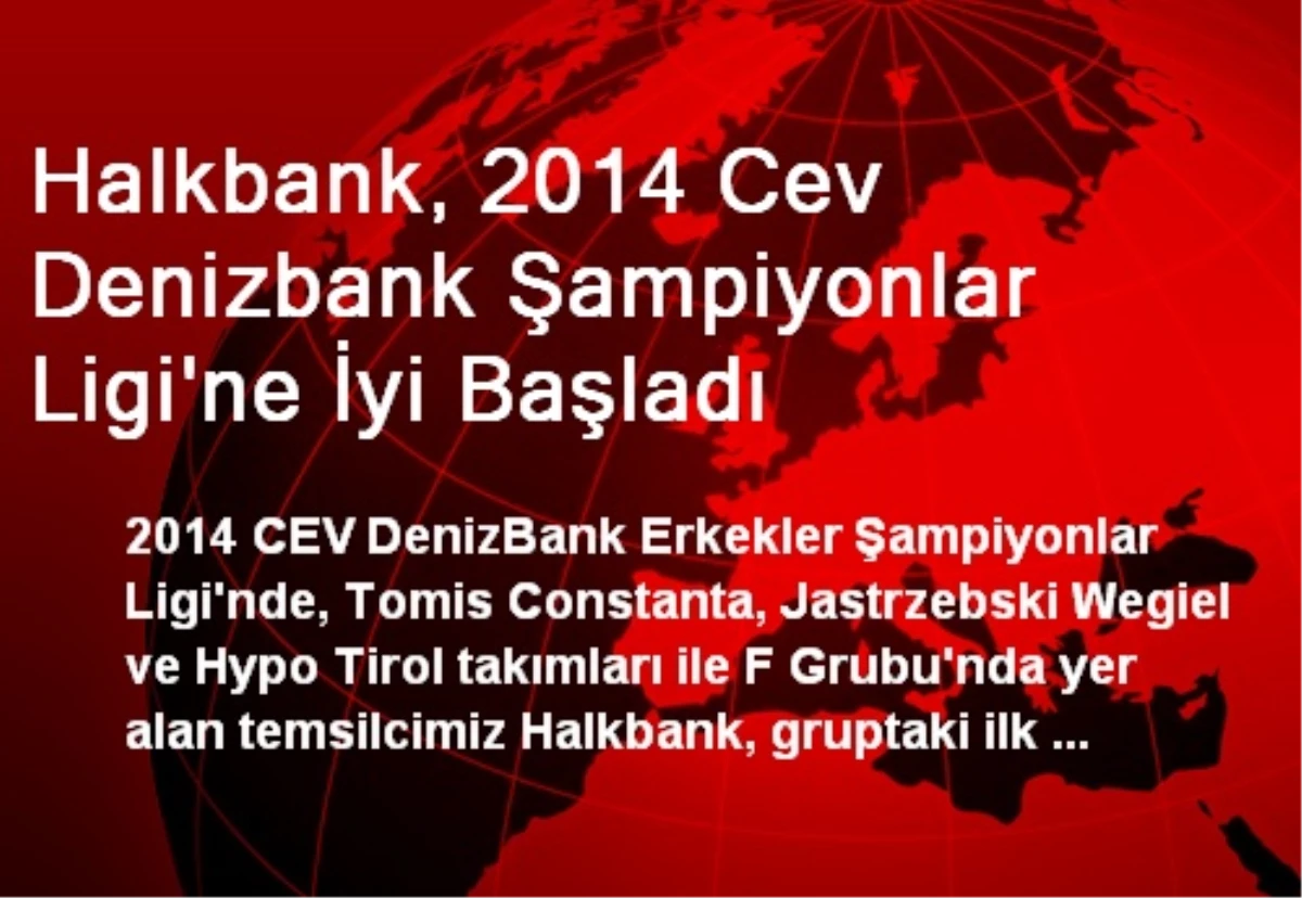 Halkbank, 2014 Cev Denizbank Şampiyonlar Ligi\'ne İyi Başladı