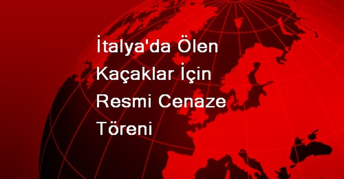 İtalya\'da Ölen Kaçaklar İçin Resmi Cenaze Töreni
