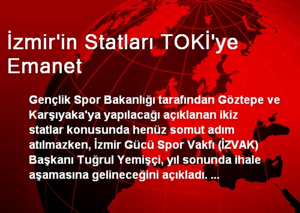 İzmir\'in Statları TOKİ\'ye Emanet