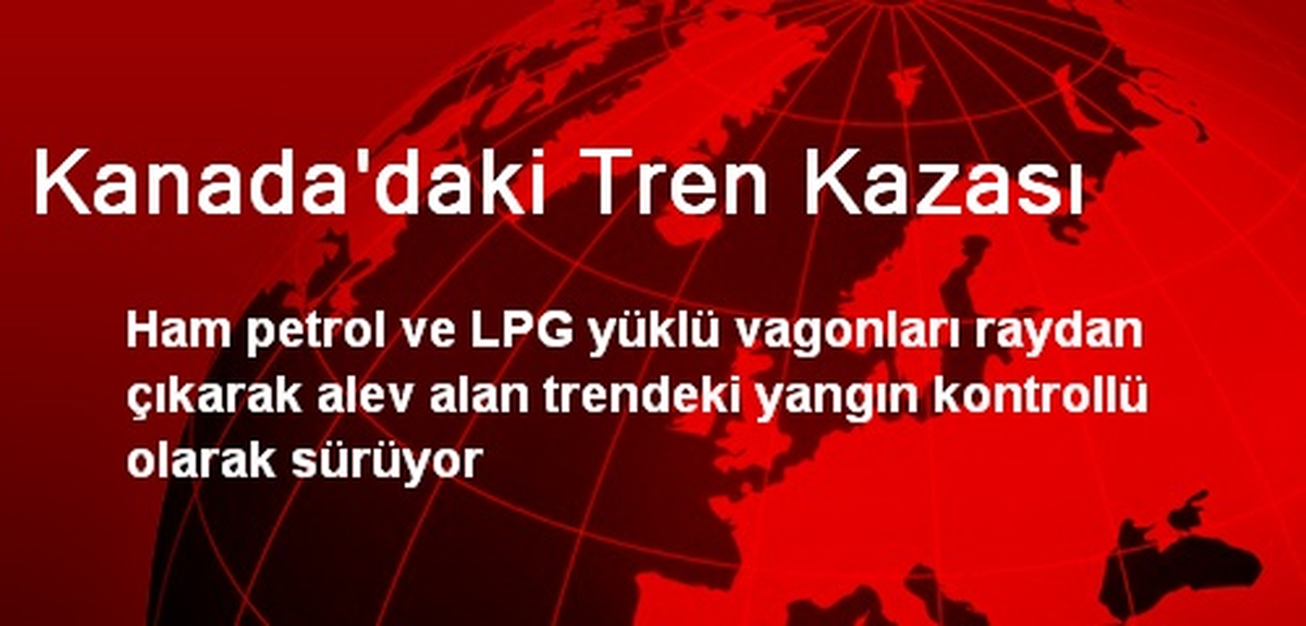 Kanada\'daki Tren Kazası