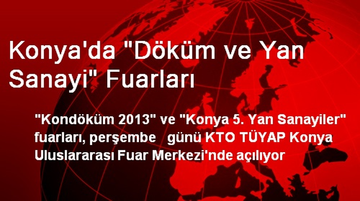 Konya\'da "Döküm ve Yan Sanayi" Fuarları