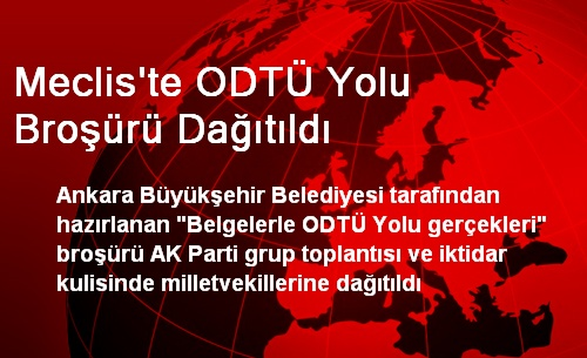 Meclis\'te ODTÜ Yolu Broşürü Dağıtıldı