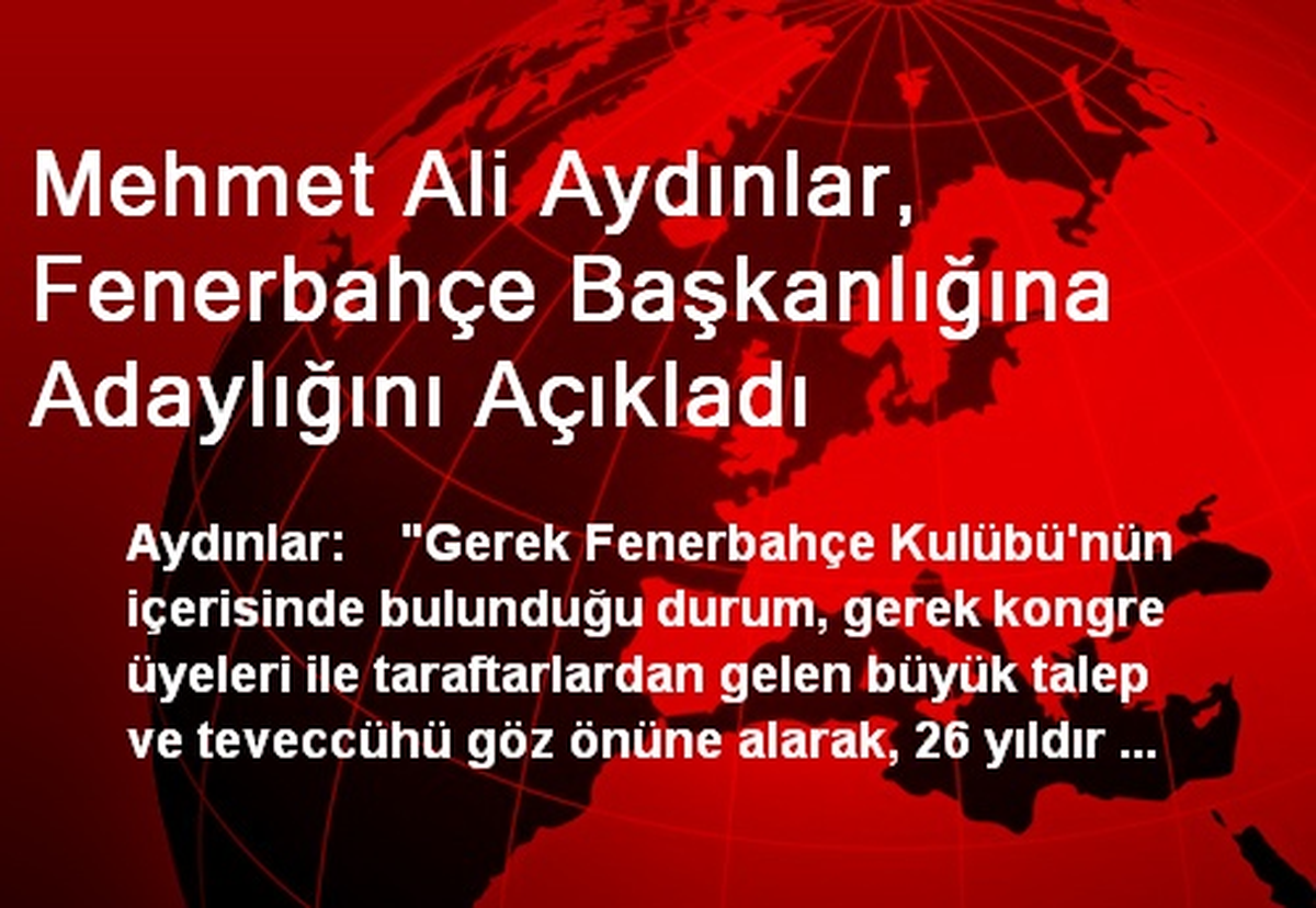 Mehmet Ali Aydınlar, Fenerbahçe Başkanlığına Adaylığını Açıkladı