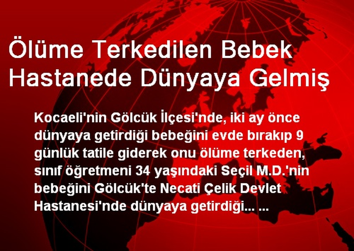 Ölüme Terkedilen Bebek Hastanede Dünyaya Gelmiş