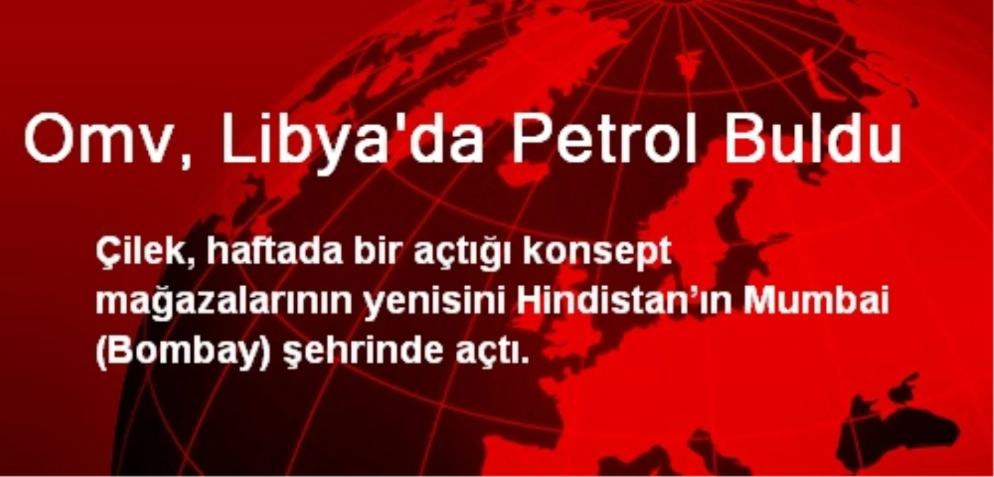 Omv, Libya\'da Petrol Buldu