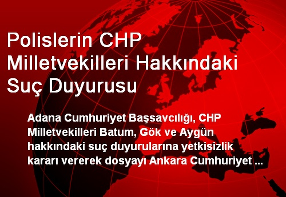 Polislerin CHP Milletvekilleri Hakkındaki Suç Duyurusu