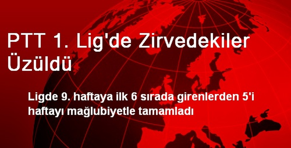 PTT 1. Lig\'de Zirvedekiler Üzüldü