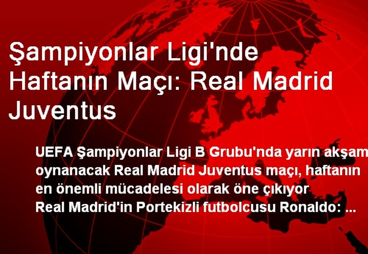 Şampiyonlar Ligi\'nde Haftanın Maçı: Real Madrid Juventus