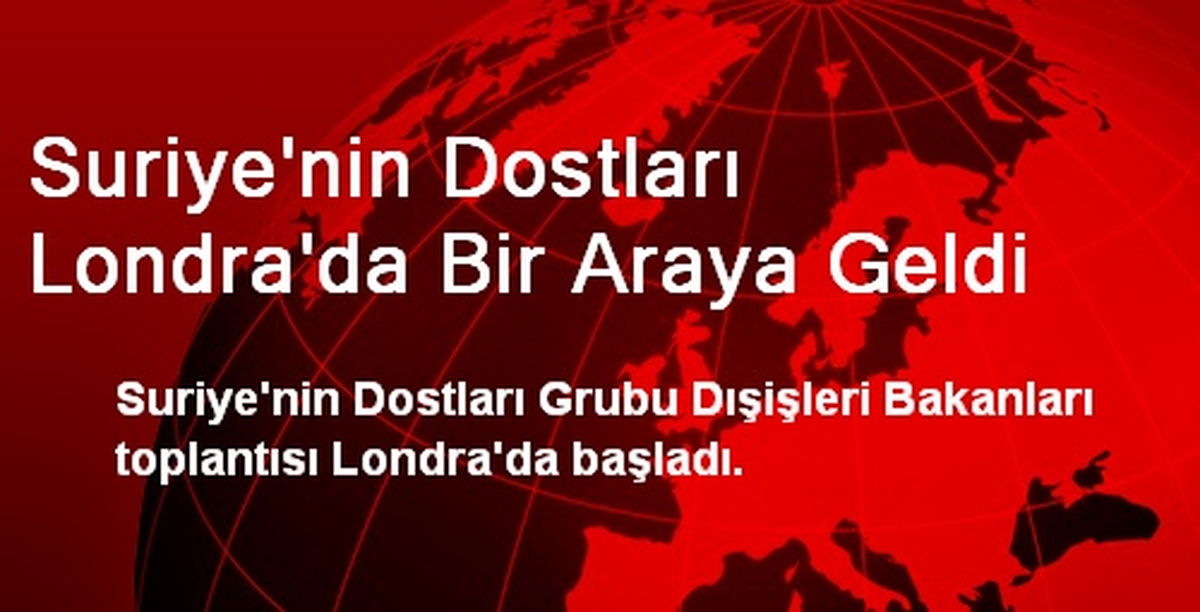 Suriye\'nin Dostları Londra\'da Bir Araya Geldi