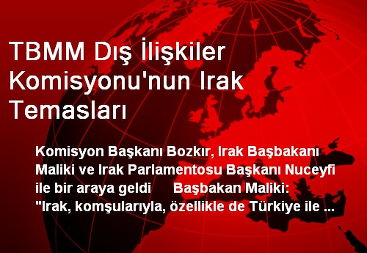 "Irak, Türkiye İle İyi İlişkiler İçinde Olmayı Arzuluyor"