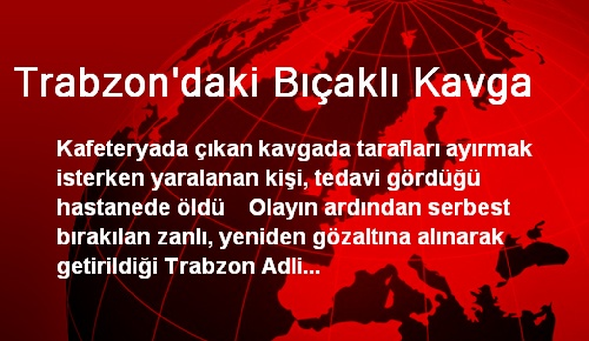 Trabzon\'daki Bıçaklı Kavga