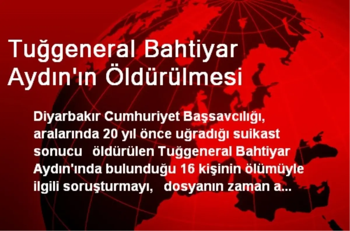 Bahtiyar Aydın Davası: Paşayı Devlet Vurdu