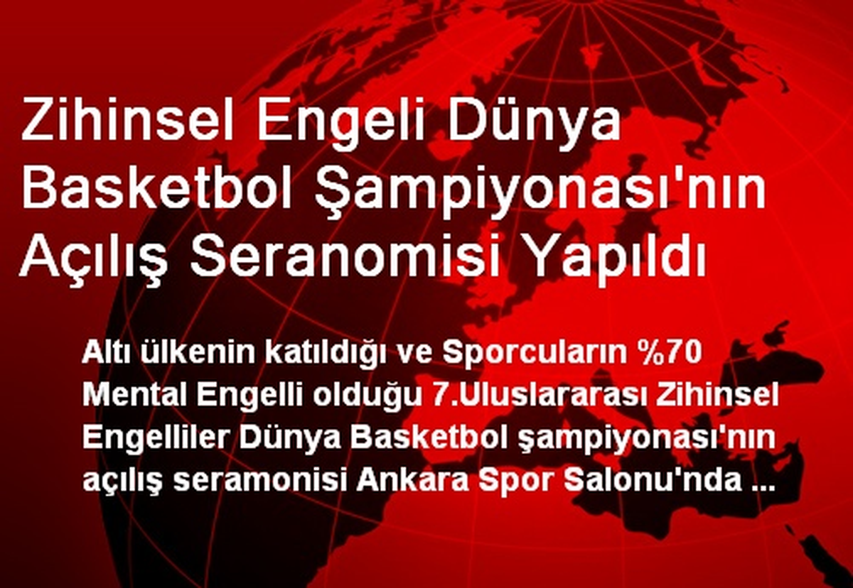 Engelli Dünya Basketbol Şampiyonasının Açılışı Yapıldı