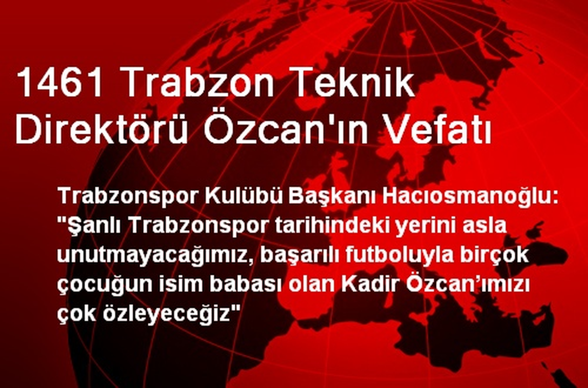 1461 Trabzon Teknik Direktörü Özcan\'ın Vefatı