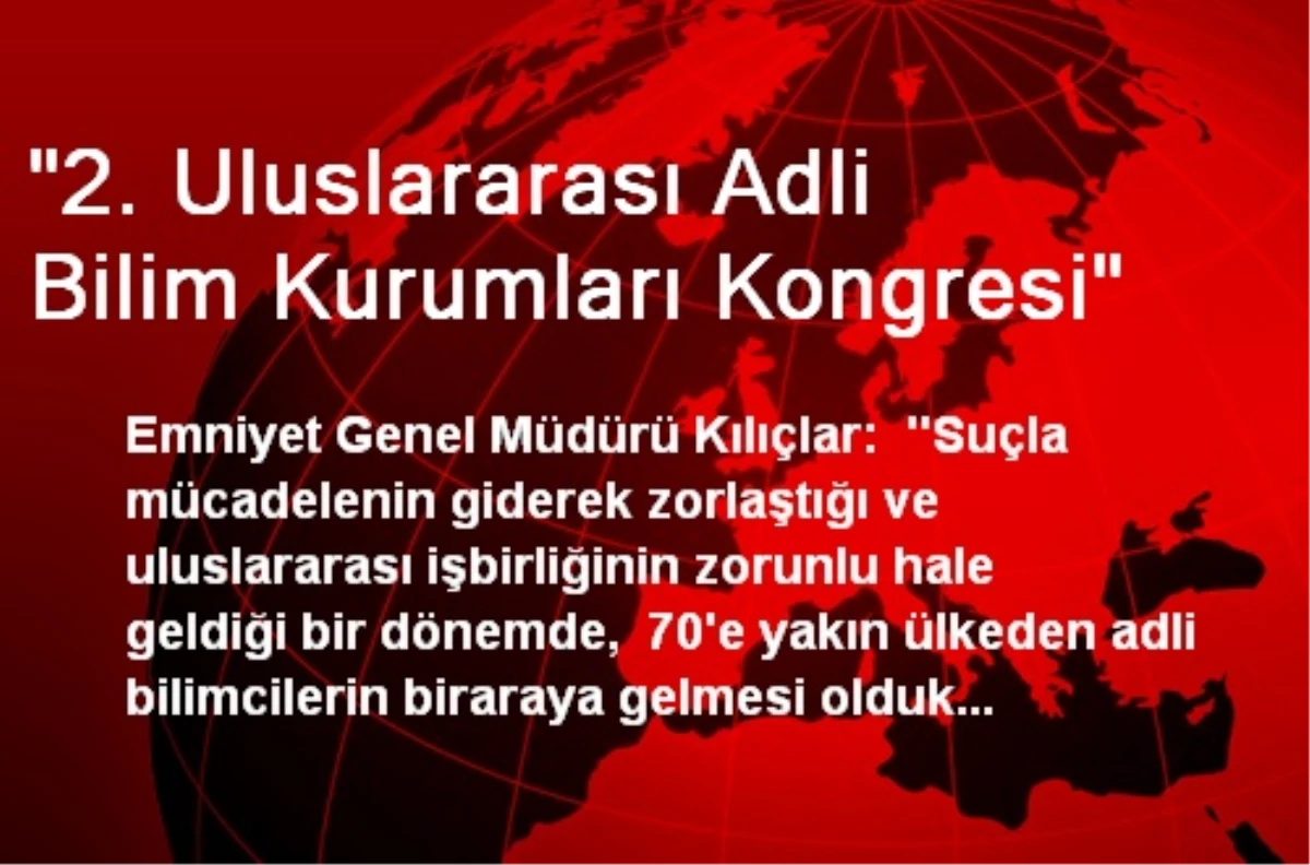 "2. Uluslararası Adli Bilim Kurumları Kongresi"