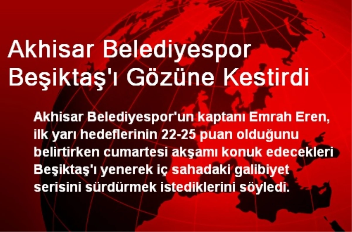 Akhisar Belediyespor Beşiktaş\'ı Gözüne Kestirdi