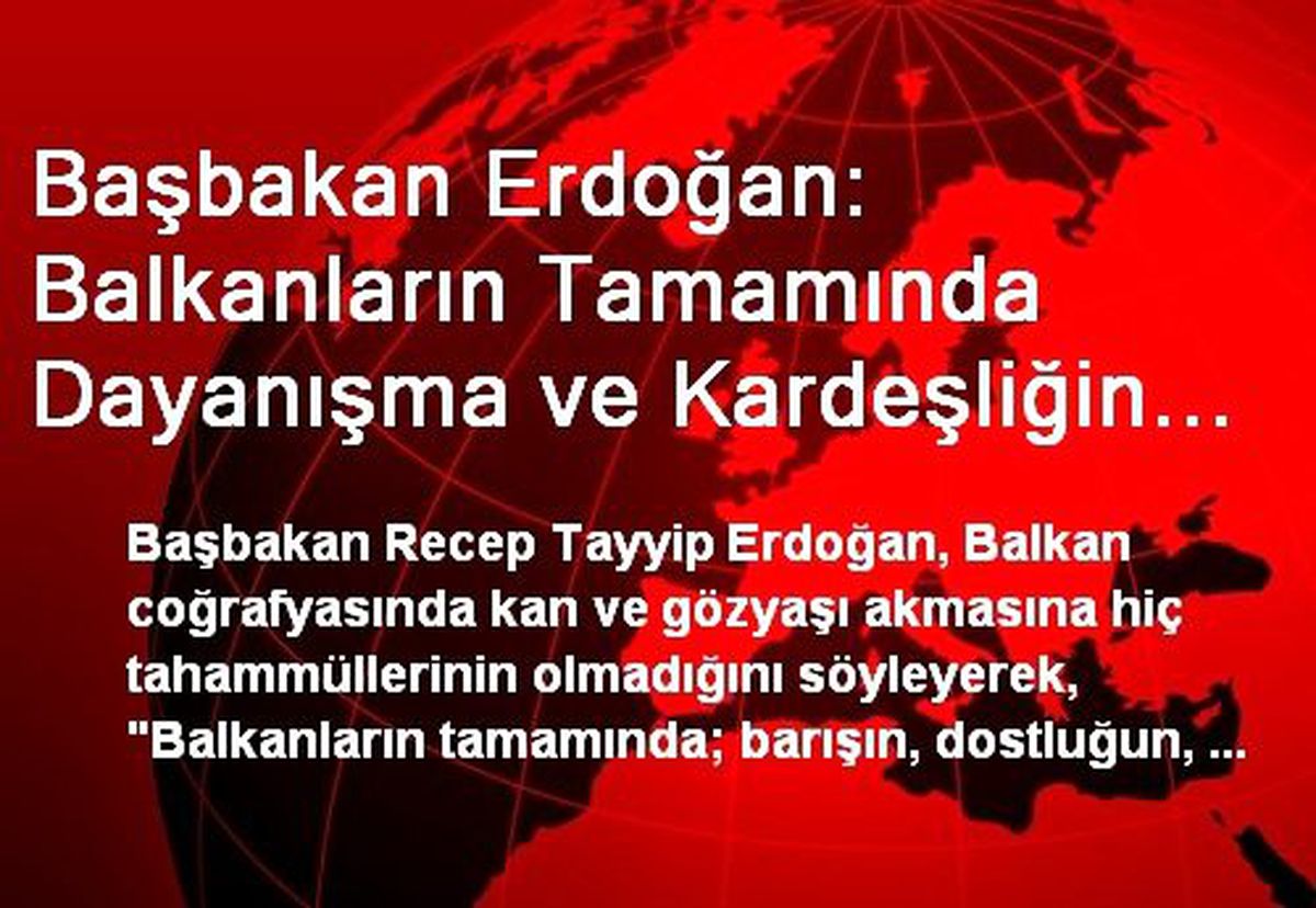 "Balkanlar\'da Dayanışma ve Kardeşlik Egemenliği İstiyoruz"