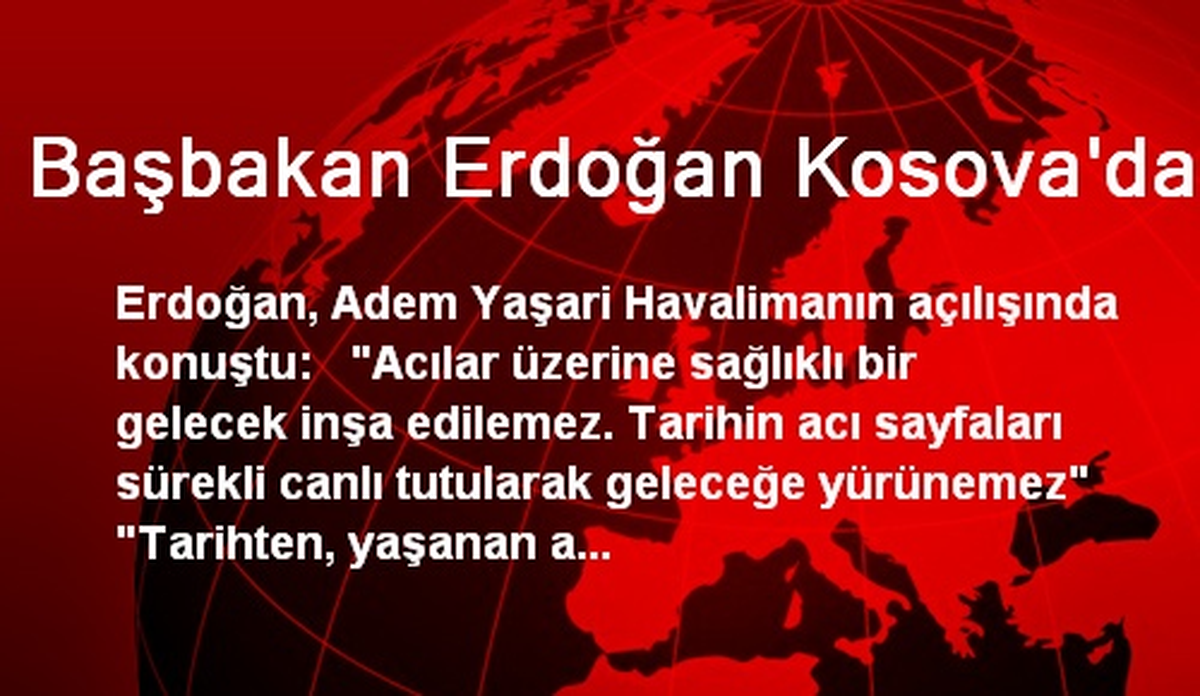 Başbakan Erdoğan Kosova\'da