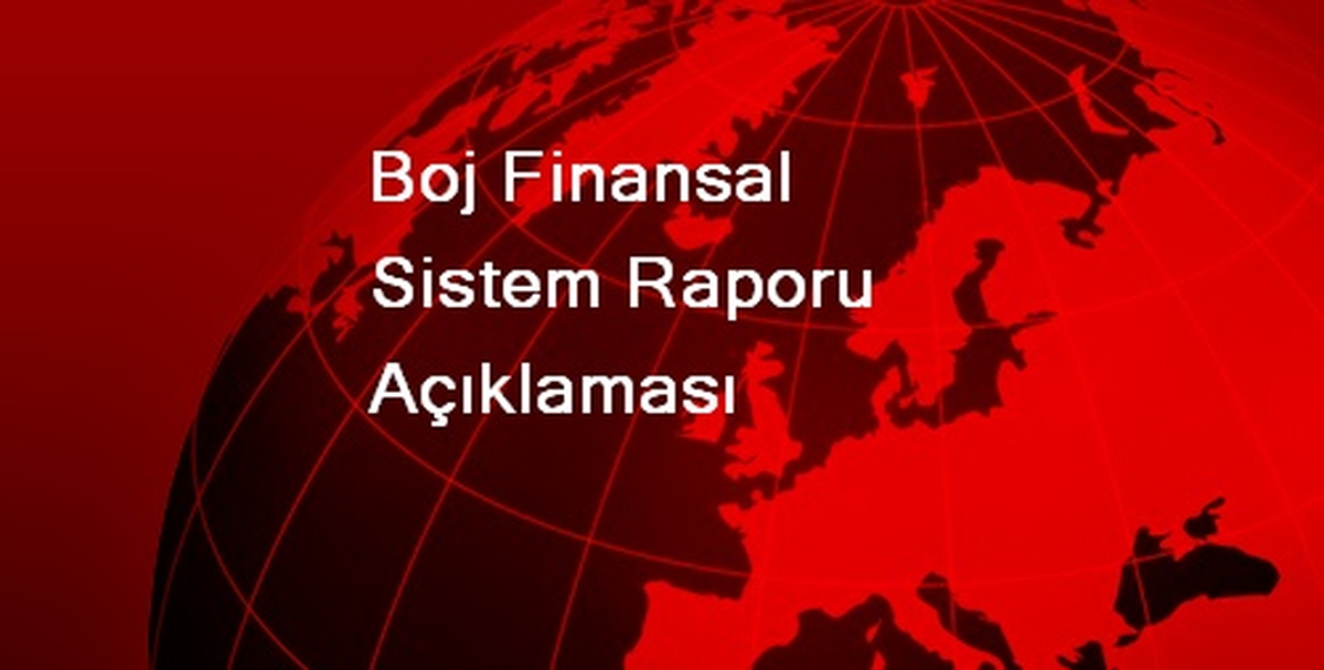 Boj Finansal Sistem Raporu Açıklaması