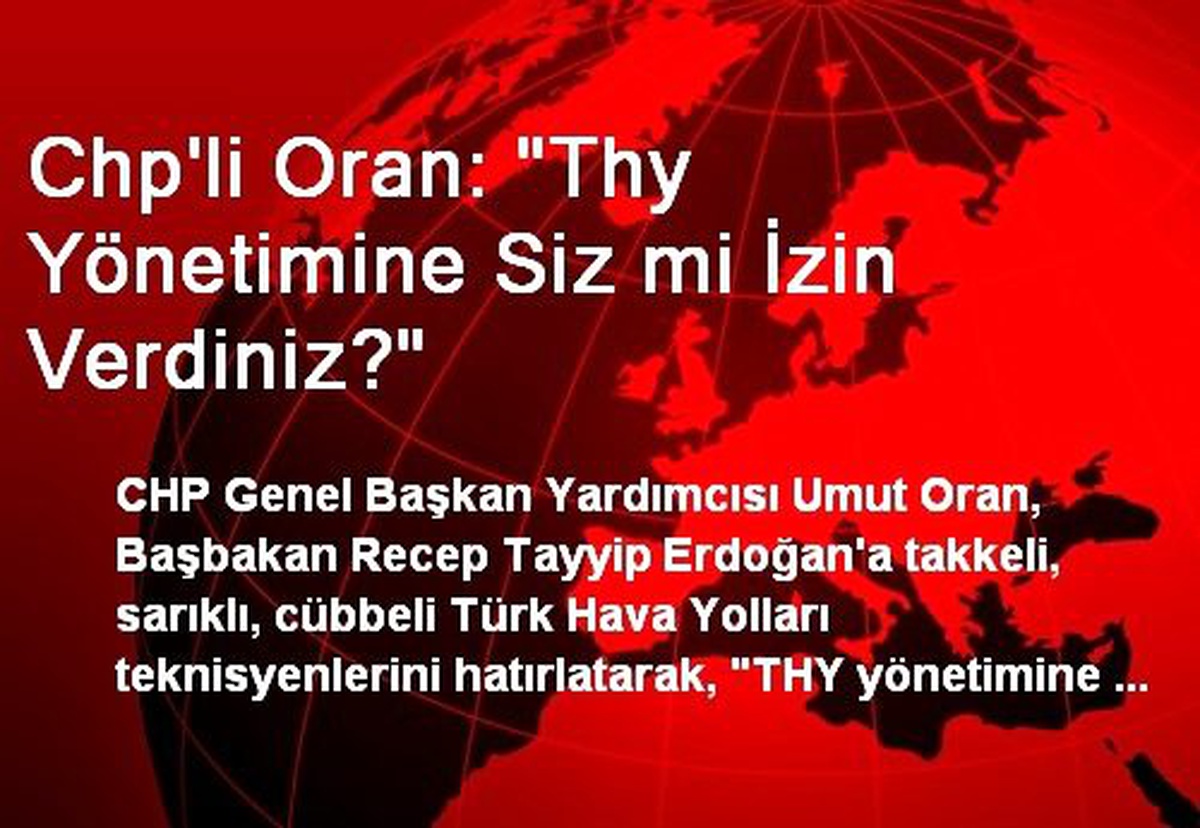 Chp\'li Oran: "Thy Yönetimine Siz mi İzin Verdiniz?"