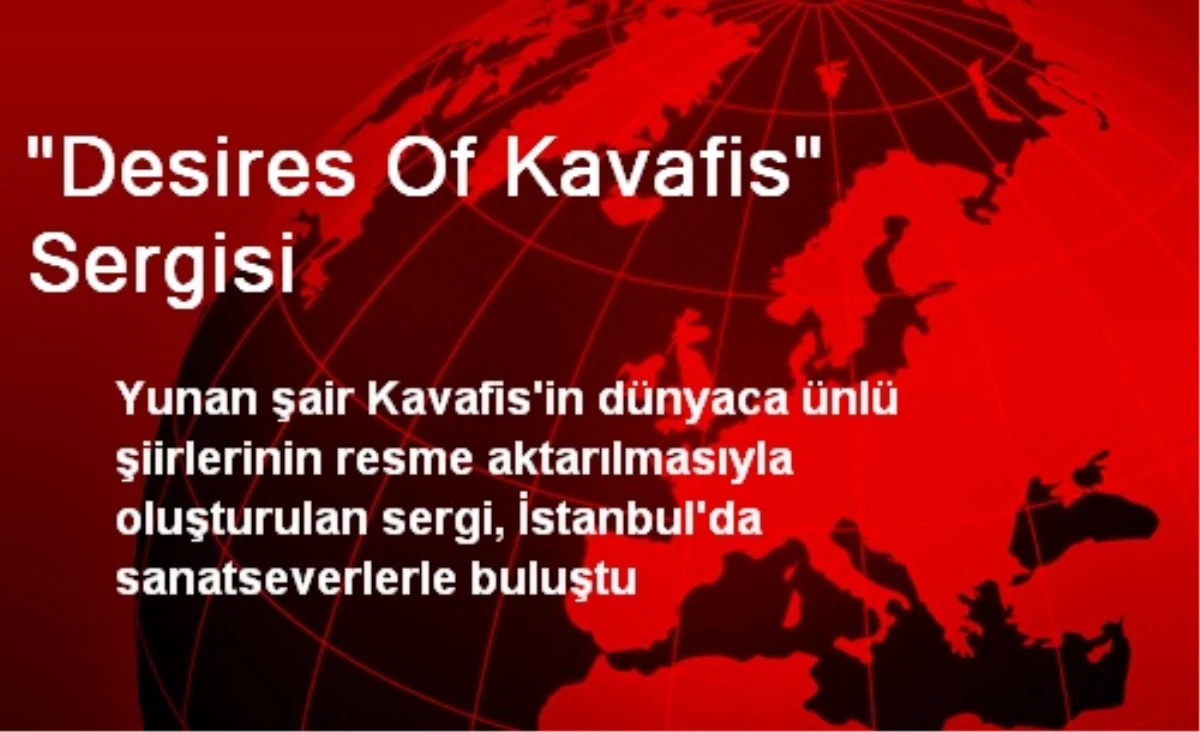 "Desires Of Kavafis" Sergisi
