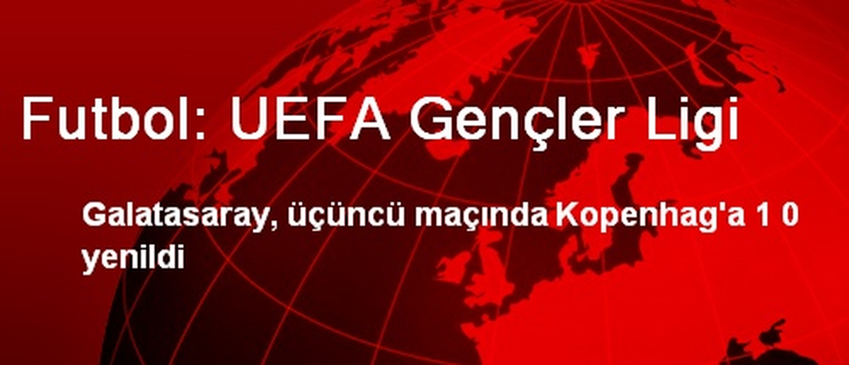 Futbol: UEFA Gençler Ligi