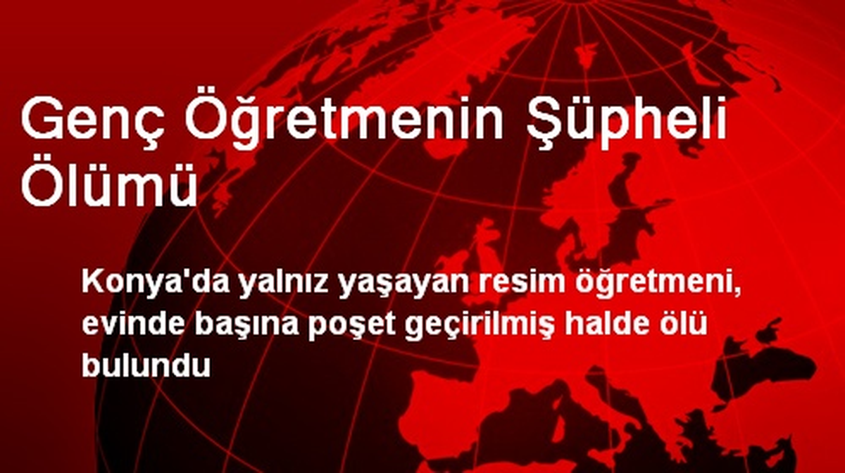 Genç Öğretmenin Şüpheli Ölümü