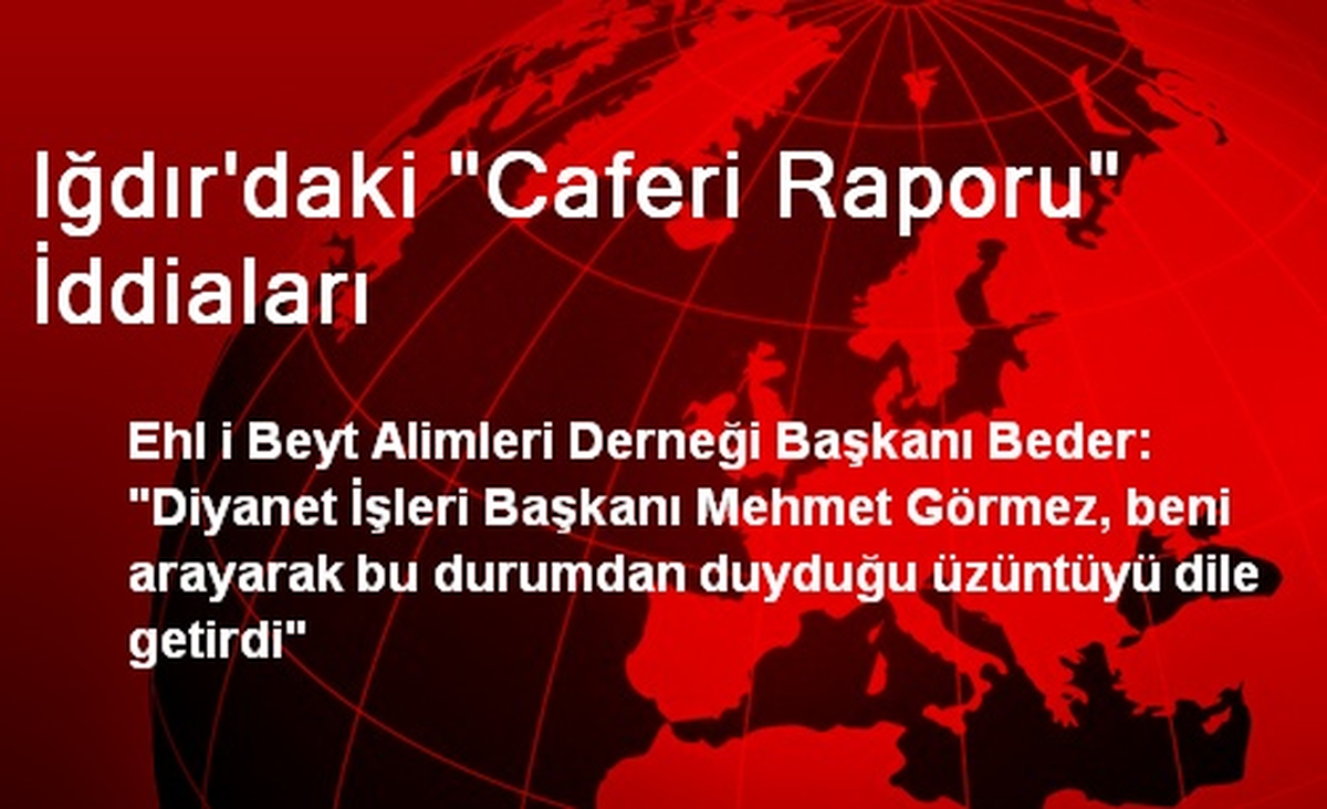 Iğdır\'daki "Caferi Raporu" İddiaları