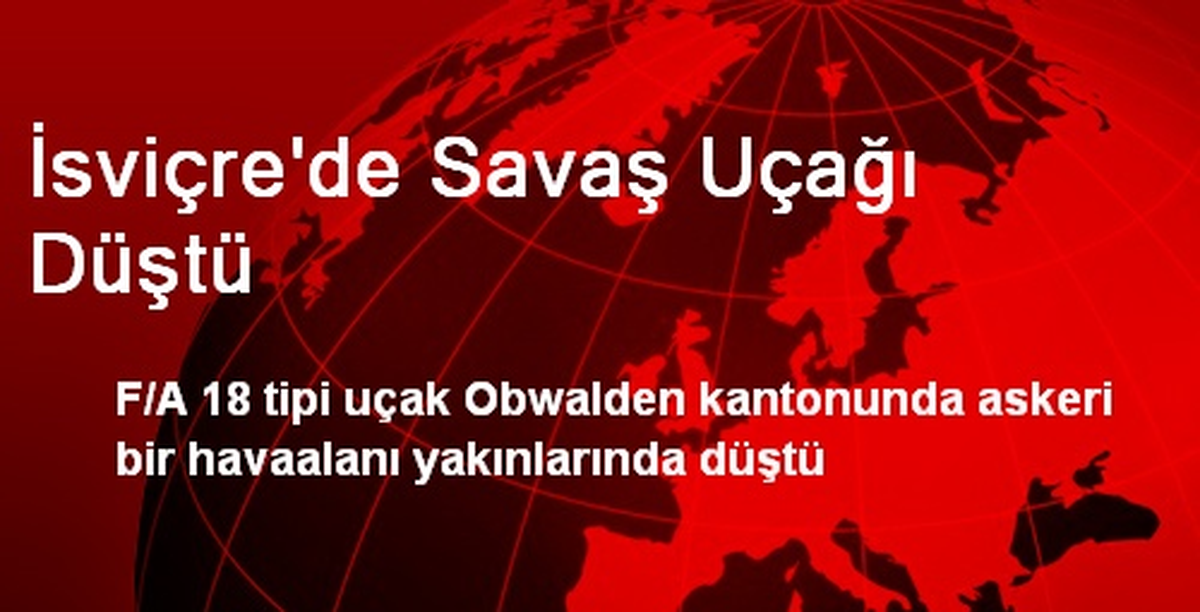 İsviçre\'de Savaş Uçağı Düştü
