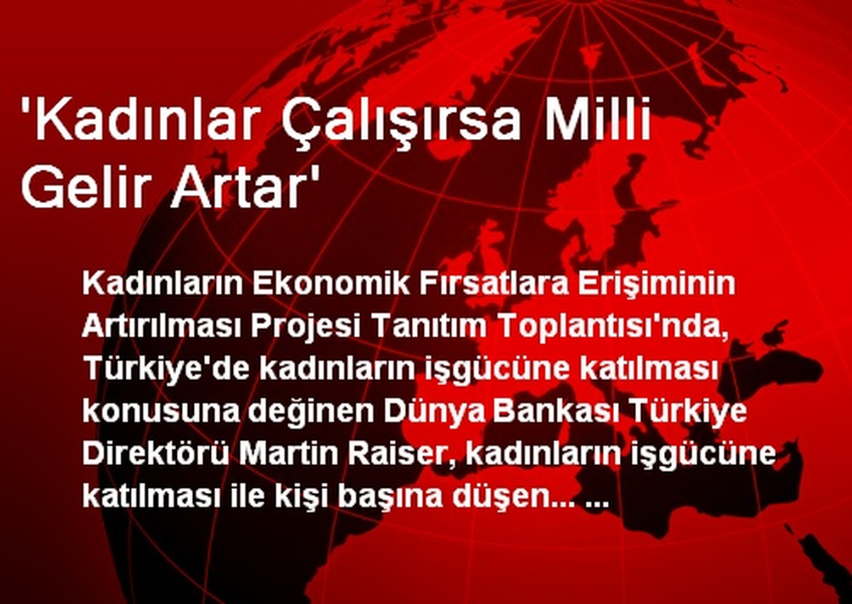 \'Kadınlar Çalışırsa Milli Gelir Artar\'
