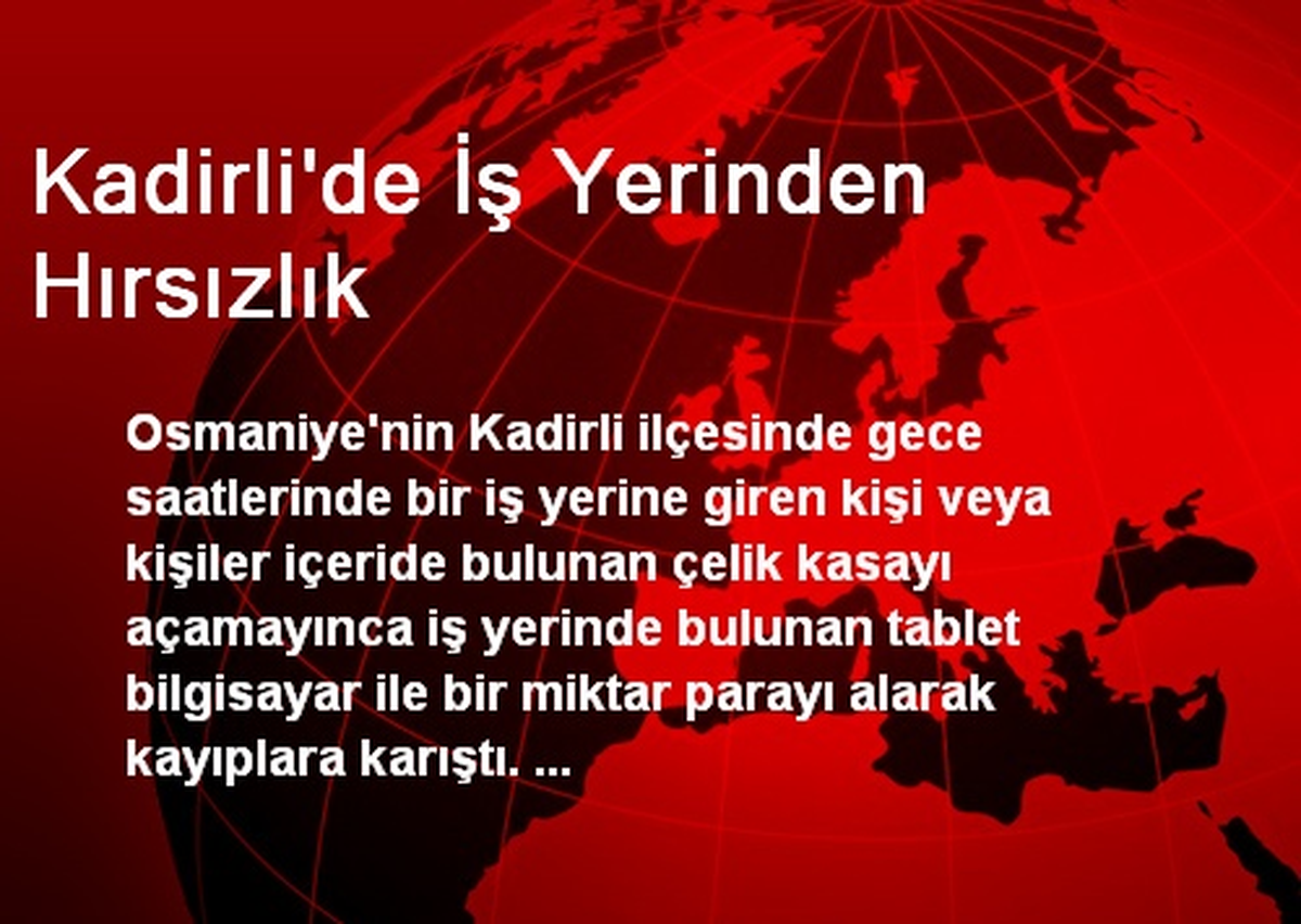 Kadirli\'de İş Yerinden Hırsızlık