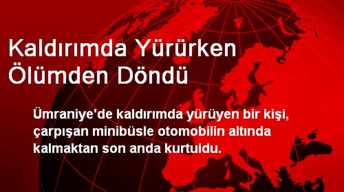 Kaldırımda Yürürken Ölümden Döndü