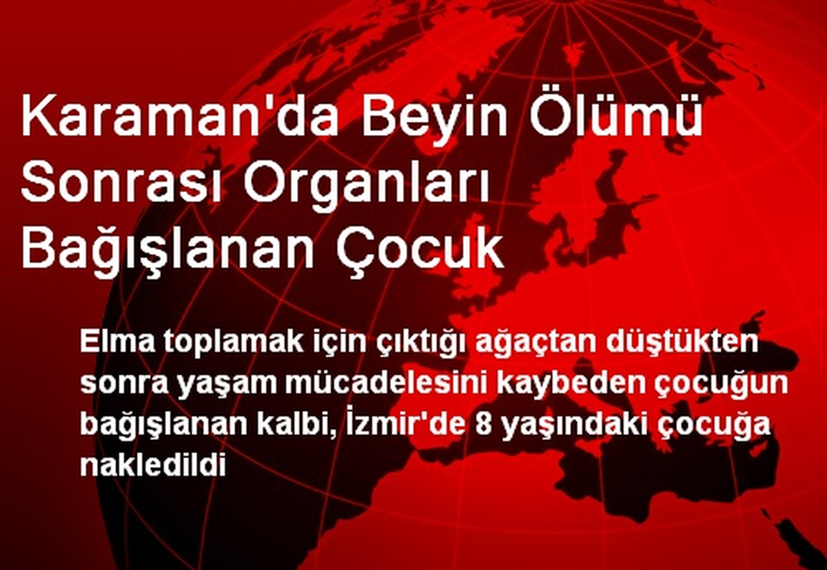 Karaman\'da Beyin Ölümü Sonrası Organları Bağışlanan Çocuk