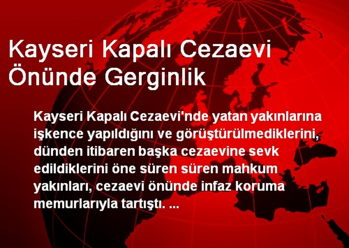 Kayseri Kapalı Cezaevi Önünde Gerginlik