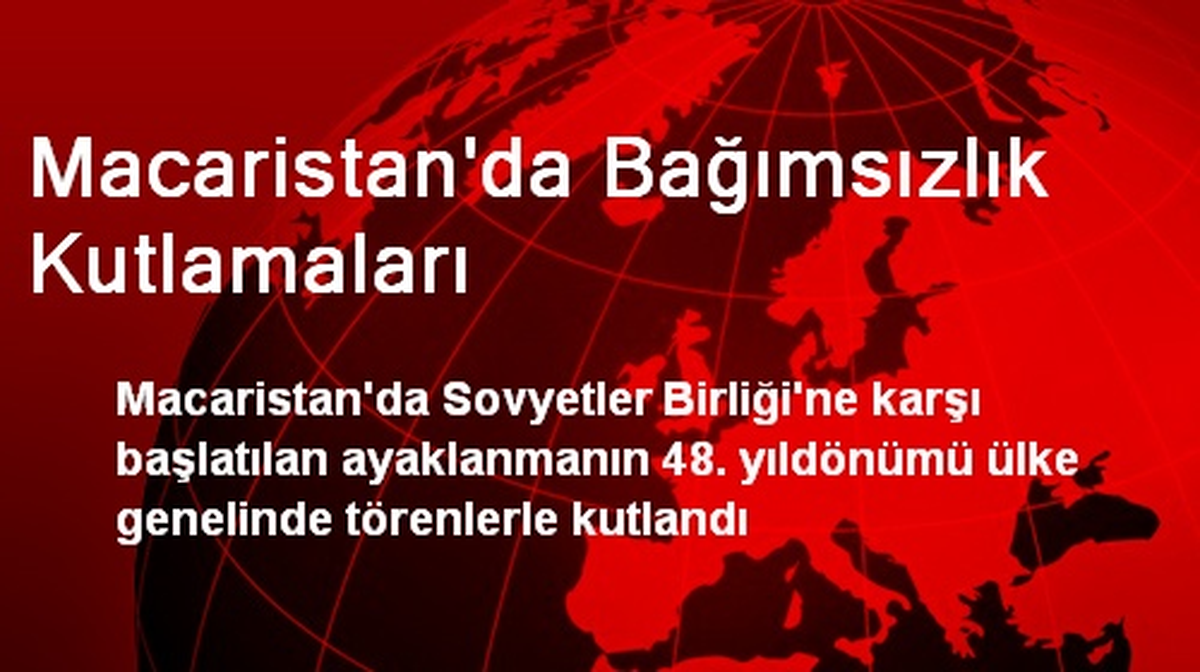 Macaristan\'da Bağımsızlığın 48. Yılı Kutlandı