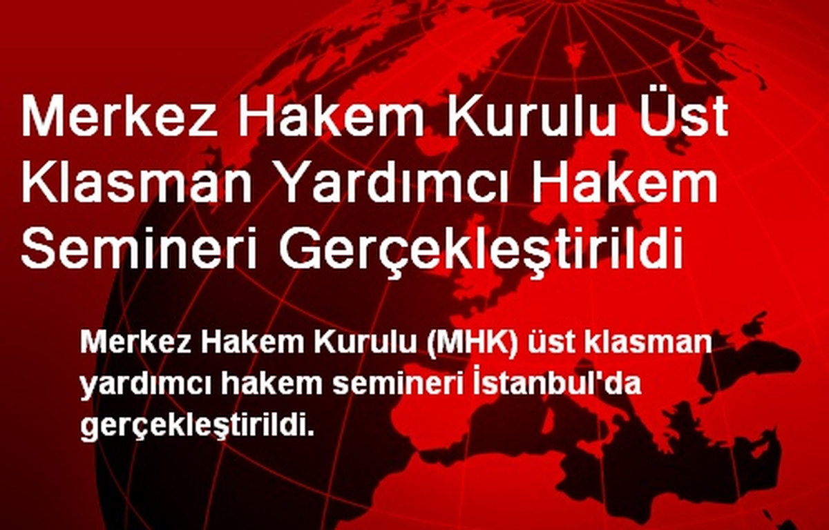 Merkez Hakem Kurulu Üst Klasman Yardımcı Hakem Semineri Gerçekleştirildi