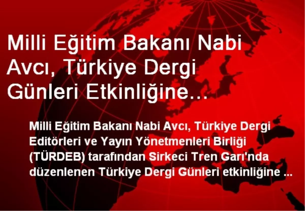 Milli Eğitim Bakanı Nabi Avcı, Türkiye Dergi Günleri Etkinliğine Katıldı