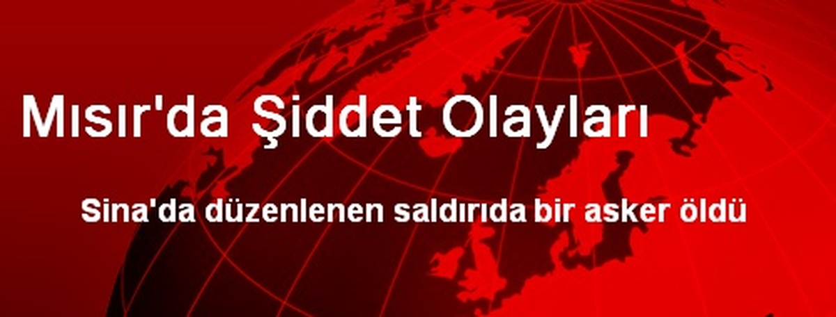 Mısır\'da Şiddet Olayları