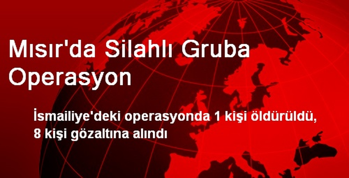 Mısır\'da Silahlı Gruba Operasyon