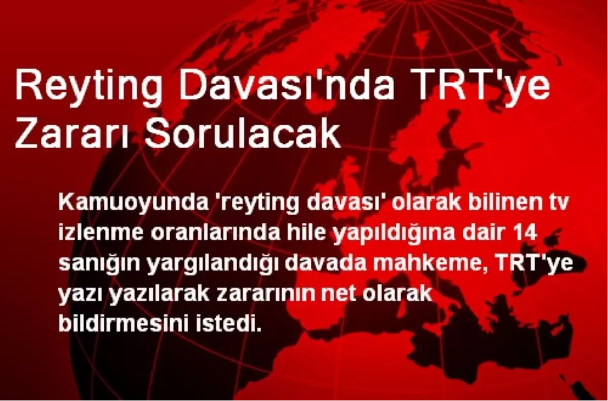 Reyting Davası\'nda TRT\'ye Zararı Sorulacak