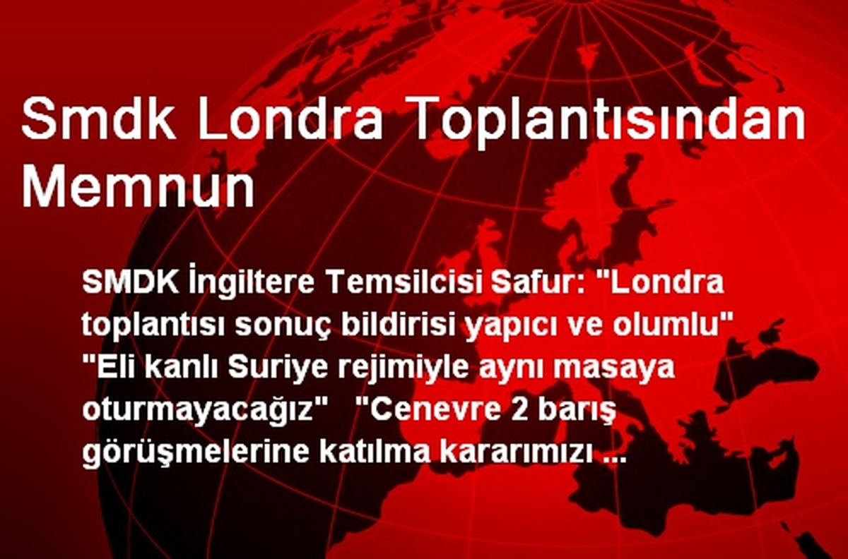 Smdk Londra Toplantısından Memnun