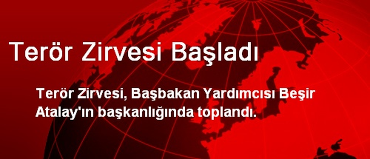 Terör Zirvesi Başladı
