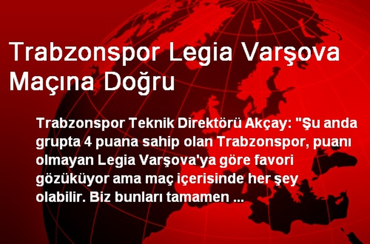 Trabzonspor Legia Varşova Maçına Doğru