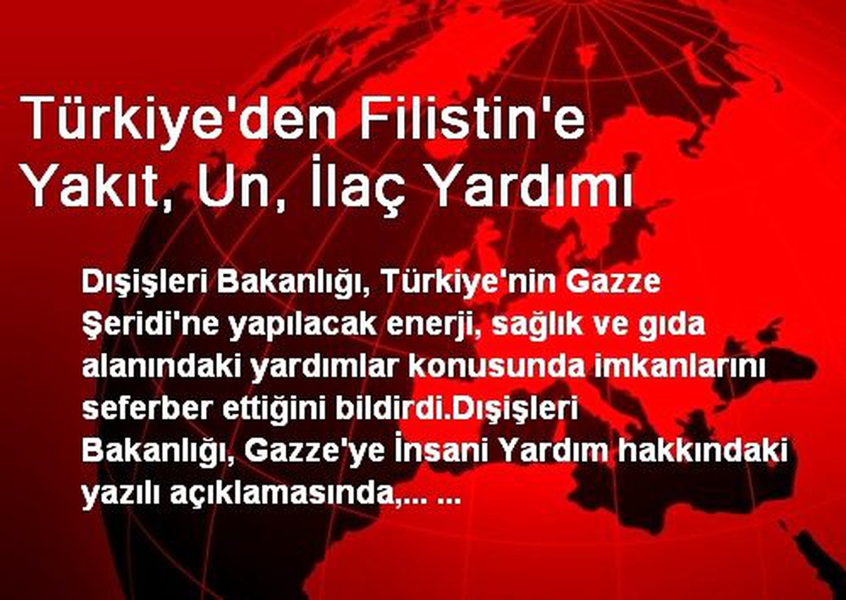 Türkiye\'den Filistin\'e Yakıt, Un, İlaç Yardımı