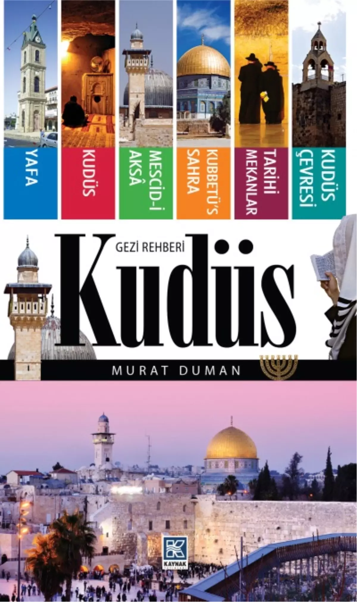 "Kudüs Gezi Rehberi" Kitabı Raflardaki Yerini Aldı