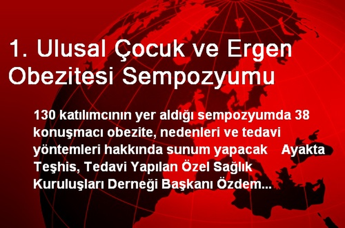 1. Ulusal Çocuk ve Ergen Obezitesi Sempozyumu