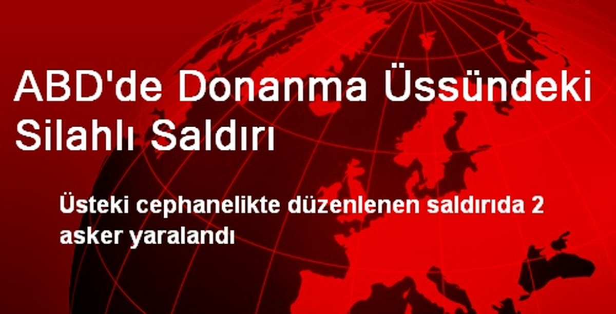 ABD\'de Donanma Üssündeki Silahlı Saldırı